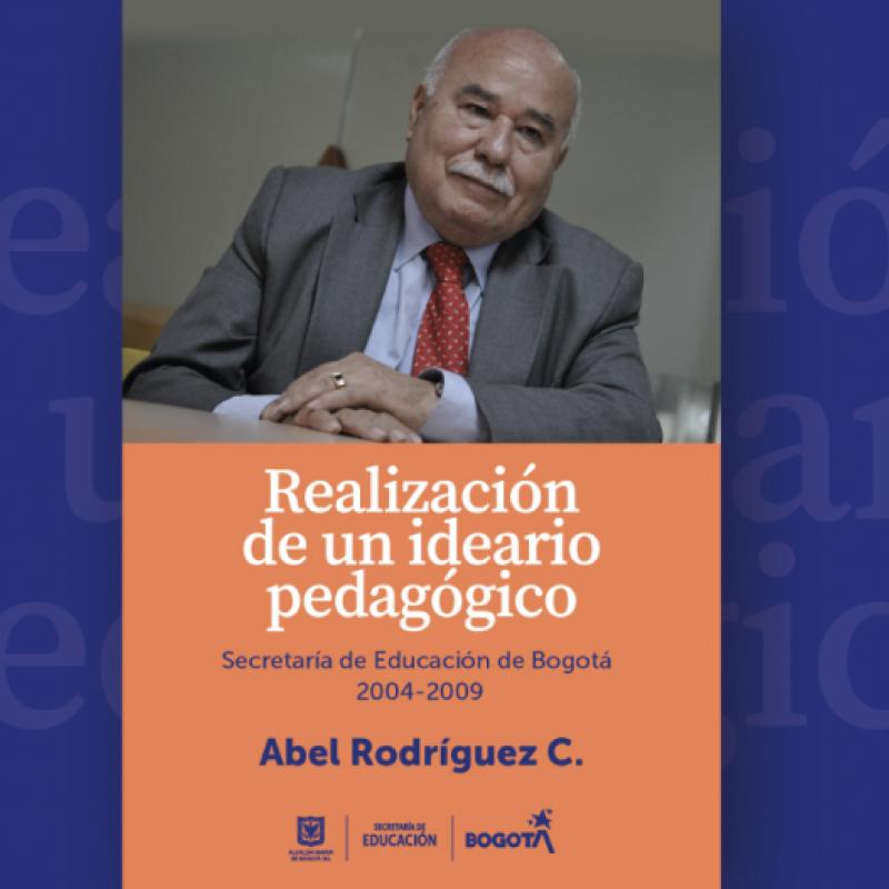 Abel Rodríguez realización de un ideario pedagógico